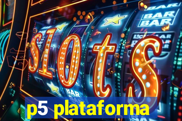 p5 plataforma